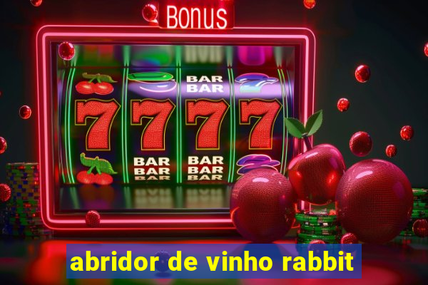 abridor de vinho rabbit